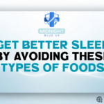Get Better Sleep by Avoiding These Types of Foods