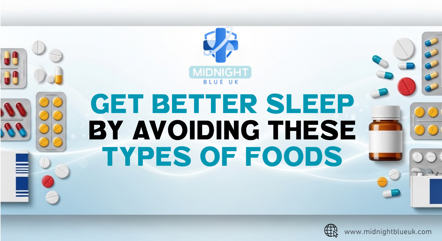 Get Better Sleep by Avoiding These Types of Foods